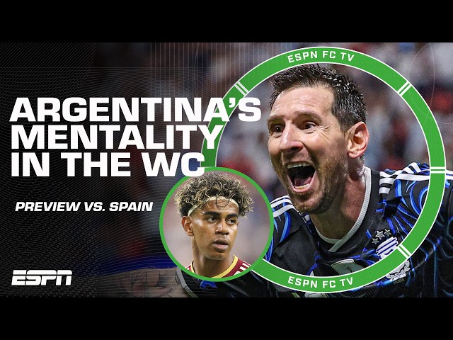 Argentina's determination fueling World Cup run 🙌 PREVIEW of WC final vs. Spain | ESPN FC