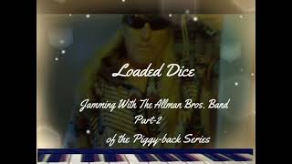 Loaded Dice- Allman Bros. Band- TRIBUTE
