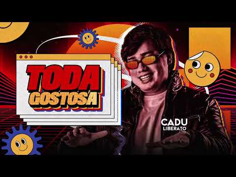Toda gostosa - Cadu Liberato