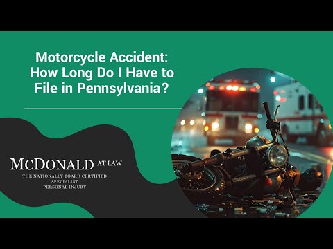 Motorcycle Accident: How Long Do I Have to File in Pennsylvania? | Contact McDonald At Law