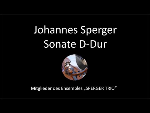 Johannes Sperger | Sonata in D (D-SWI Mus. 5183) | Members of the ensemble „Sperger Trio“