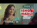 Ishq Wali Class Love Lust Obsession Begin Here ️ Official Teaser Hindi Short Film