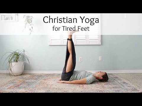 Christian Yoga for Tired Feet