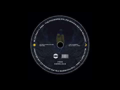 Bloc Party, M83 - The Pioneers (Felipe Gonzalez (AR) Rework)