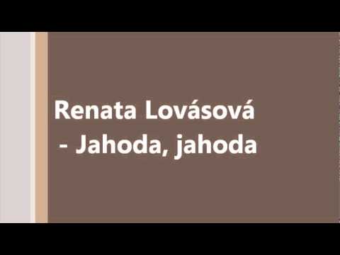 Renata Lovásová - Jahoda, jahoda