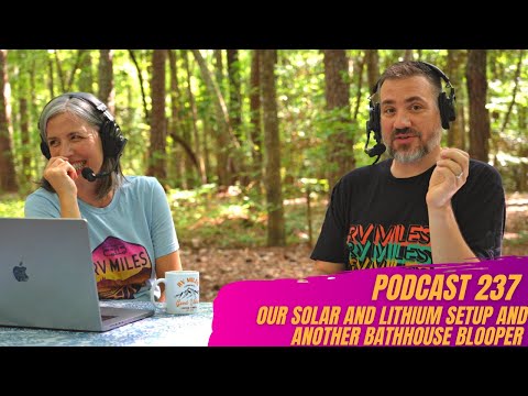 Ep. 237: Our Solar and Lithium Battery Upgrades, X-chocks, and a Shower Story