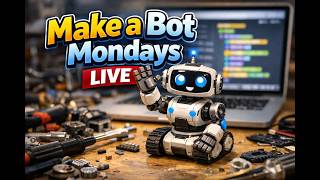 Make a Bot Mondays April 6 2026