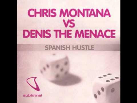 Denis The Menace & Chris Montana - Spanish Hustle (Denis The Menace Club Mix)