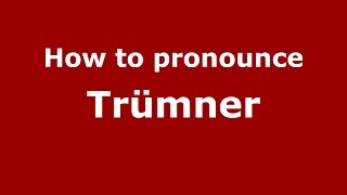 How to pronounce Trümner