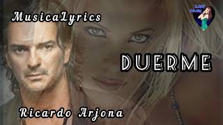 Ricardo Arjona DUERME Ricardo Arjona (Musica y Letra)