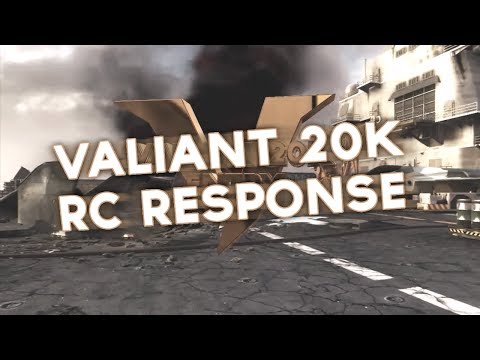 Valiant 20k RC Response - @ValiantClan
