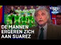 De mannen ergeren zich aan Suarez: 'Een extreme Lozano' | VERONICA INSIDE