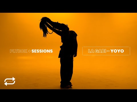 PLYBCK, La Gabi - YOYO / PLYBCK SESSIONS EP. 3