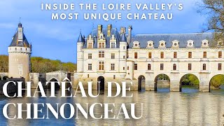 Chateau de Chenonceau 🏰 Going Inside of One of the MOST UNIQUE Castles in France