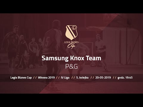 Skrót spotkania Samsung Knox Team - P&G ( Legia Biznes Cup Wiosna 2019 )