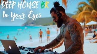In Your Eyes ♪ DEEP HOUSE BR