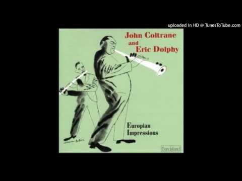 John Coltrane and Eric Dolphy - Naima (Live 1961, European Impressions)