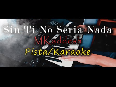 Sin Ti No Sería Nada | @M'Kaddesh | Pista-Karaoke