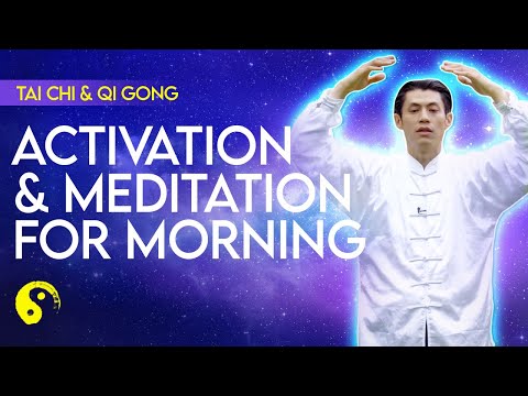 Tai Chi - Qi Gong Activation And Meditation For Morning Energy ...