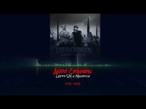 Ando Chingon - Lefty SM x Melodico (Rebajada)