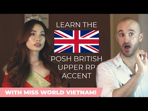 Learn the POSH British Accent FAST! With Miss World Vietnam!