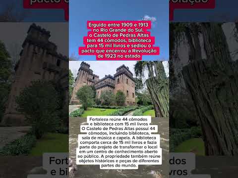  Castelo de Pedras Altas, no Rio Grande do Sul, começou a ser construído em 1909 .