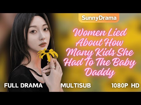 [MultiSub]Women Lied About How Many Kids She Had To The Baby Daddy