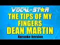 Dean Martin - The Tips Of My Fingers (Karaoke Version) with Lyrics HD Vocal-Star Karaoke