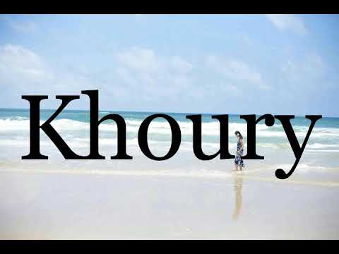 How To Pronounce Khoury🌈🌈🌈🌈🌈🌈Pronunciation Of Khoury