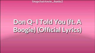 Don Q- I Told You (ft. A Boogie) (Official Lyrics)