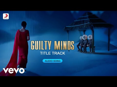 Guilty Minds - Title Track | Sagar Desai, Swanand Kirkire | Audio Song — Guilty Minds