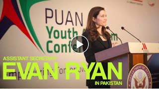 IN PAKISTAN: Assistant Secretary Evan Ryan