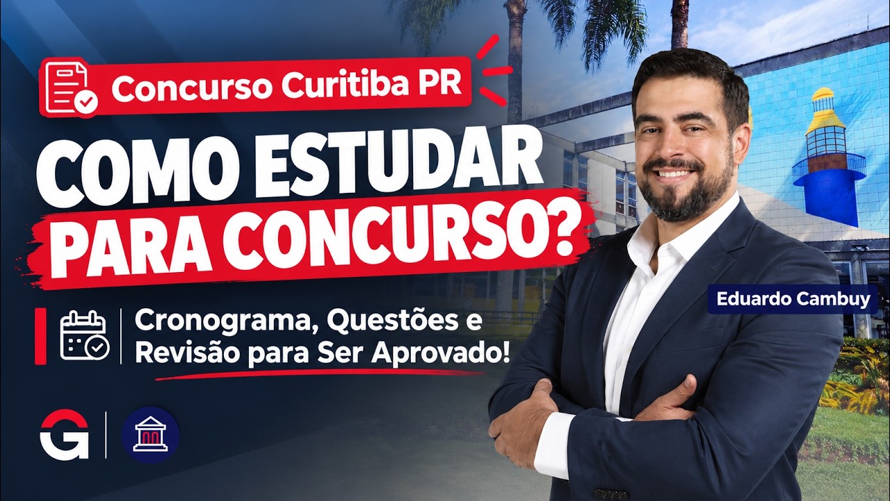 Concurso Curitiba | Como Estudar para Concurso: Cronograma, Questões e Revisão para Ser Aprovado!