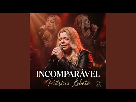 Incomparável - Patricia Lobato