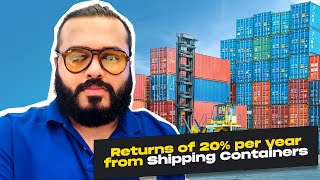Returns of 20% Per Year from Shipping Containers!!