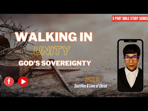 Day 187 Walking in Unity and God's Sovereignty, Part 5