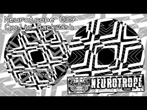 "Fuel For The Fire" - Cyclic Backwash - NEUROTROPE records 039