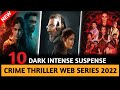 Top 10 New Indian Suspense Crime Thriller Web Series In Hindi 2022 || Best Crime Thriller Web Series