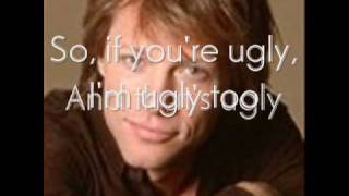 Jon Bon Jovi - Ugly with Lyrics