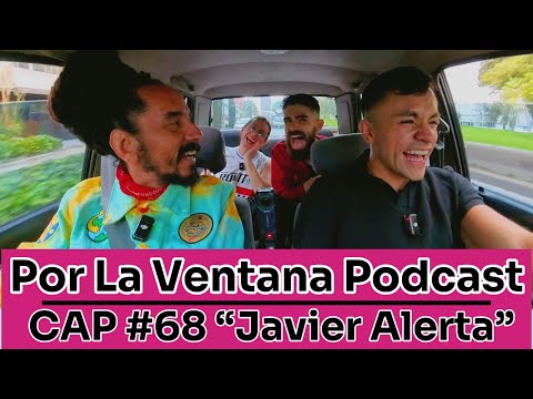 Por La Ventana Podcast #68: "JAVIER ALERTA" 👸