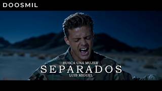 Separados (capítulo II) - Luis Miguel - Cortometraje Musical: Busca una mujer [DOOSMIL]