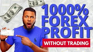 How to Make 1000% Profit in Forex Without Trading Yourself! - Passive Income Forex Strategy