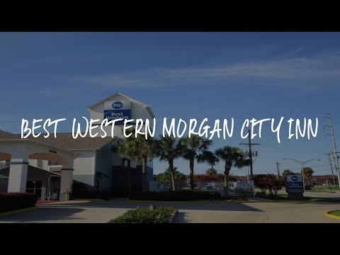 Best Western Morgan City Inn Review - Morgan City , United States of America