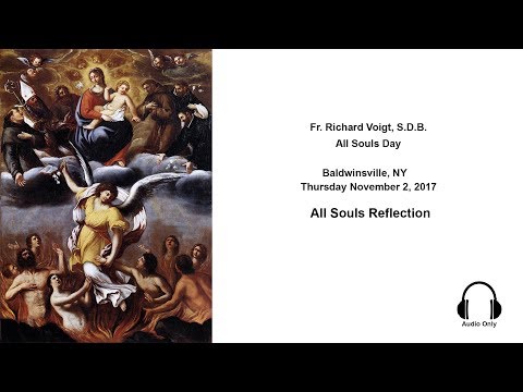 Fr. Richard Voigt, S.D.B. Sermon All Souls Day 2017