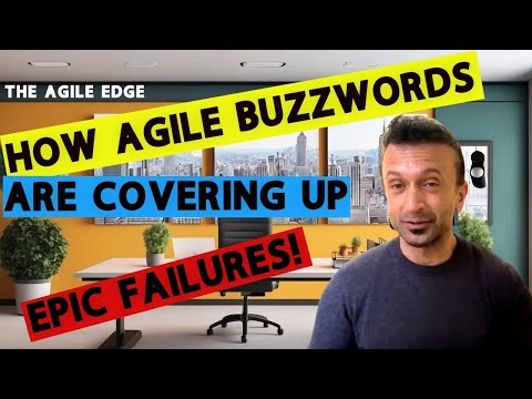 How Agile Buzzwords Are Covering Up Epic Failures!