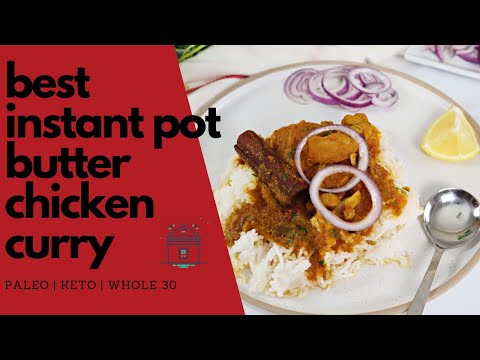 Instant Pot Butter Chicken Curry - Paleo | Keto | Dairy Free