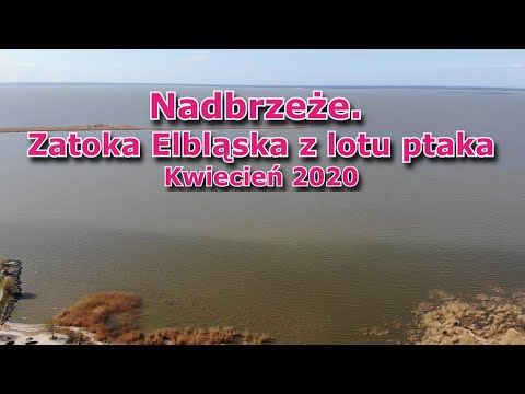 Wypatrzysz #PrzekopMierzei Wiślanej?  Nadbrzeże - Zatoka Elbląska z lotu ptaka