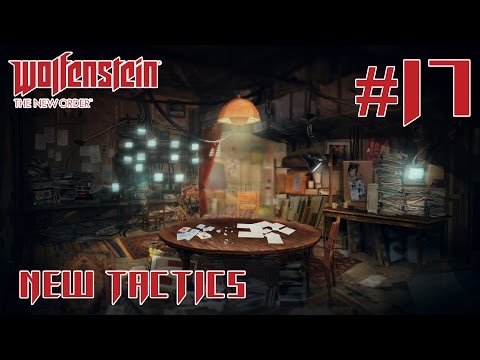 Wolfenstein: The New Order #17 ÜBER New Tactics | Gameplay Walkthrough