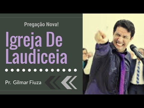Pr. Gilmar Fiuza | A Igreja de Laudiceia