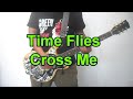 Time Flies - Cross Me (Guitar Cover)